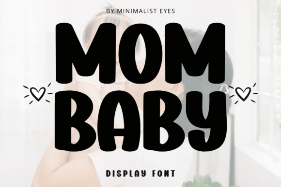 Mom Baby: The Bold Display Font for Impactful Branding
